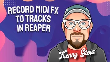Record MIDI FX to Tracks in REAPER