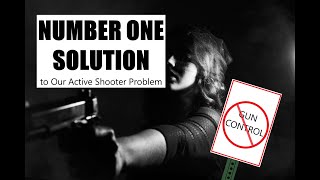 Number One Solution to Our Active Shooter Problem