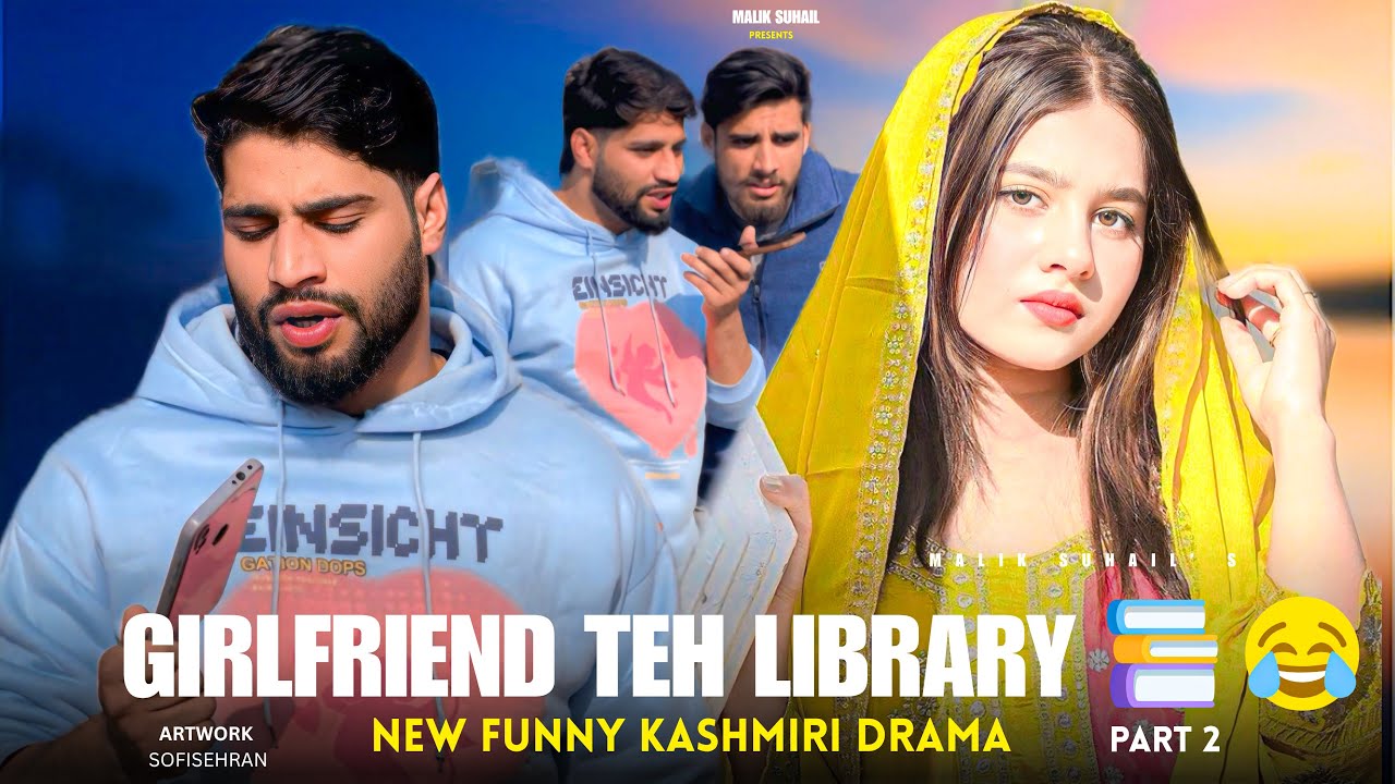 GIRLFRIEND TEH LIBRARY PART 2 🤣🤣 FUNNY KASHMIRI DRAMA BY @maliksuhail02 