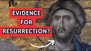 The Evidence For Jesus’ Resurrection?