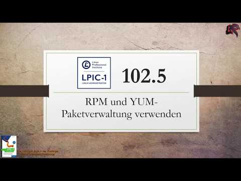 LPIC 1 - 102.5 - RPM und YUM Paketverwaltung verwenden