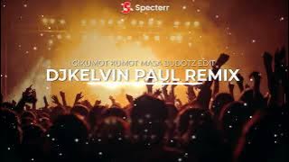 GIKUMOT KUMOT MASA BUDOTZ EDIT [ DJKELVIN PAUL REMIX ]