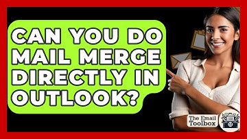 Can You Do Mail Merge Directly In Outlook? - TheEmailToolbox.com