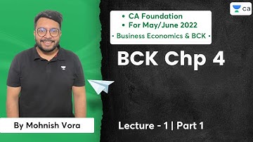 L1: BCK Chp 4 - Part 1 | May 2022 | Unacademy CA Foundation | Mohnish Vora