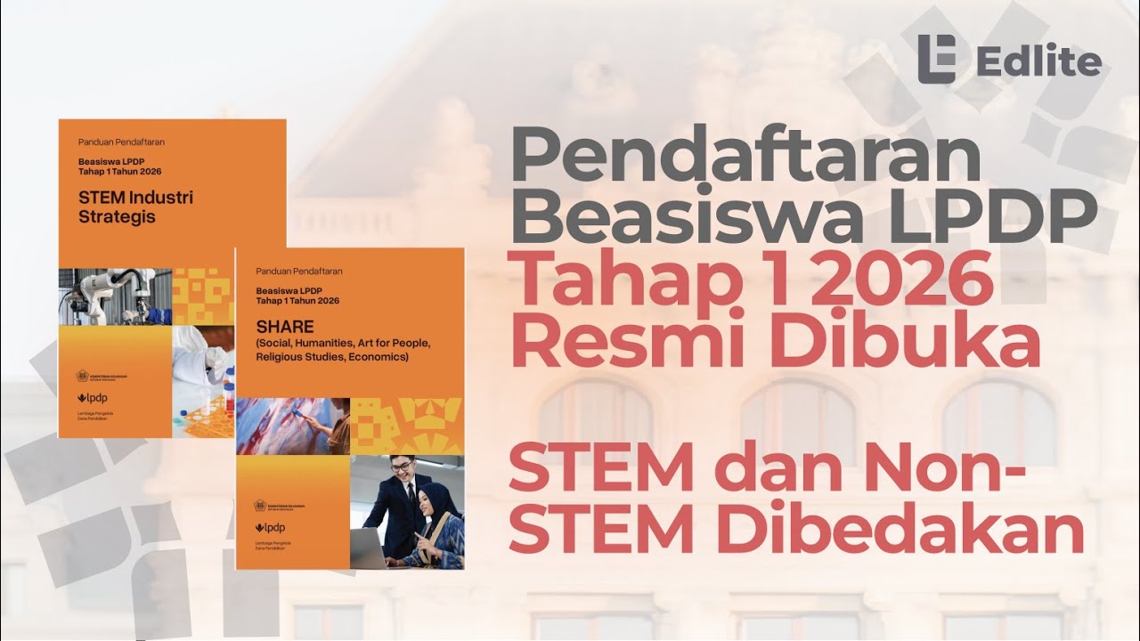 Pendaftaran Beasiswa LPDP Tahap 1 2026 Resmi Dibuka: Panduan untuk jurusan STEM & non STEM dibedakan