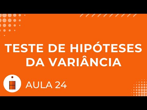 Teste de Hipóteses da Variância | Estatística Básica 24