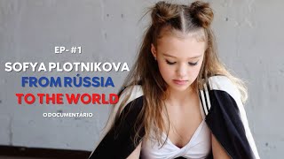 Sofya Plotnikova From Rússia To The World- O Doentário - Ep