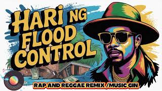 HARI NG FLOOD CONTROL||RAP AND REGGAE REMIX||@Rabzmusics @Music King Gin|| @MUSIC FRANZ||