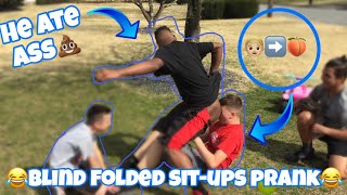 BLIND FOLDED SIT-UPS PRANK (FACE TO ASS)
