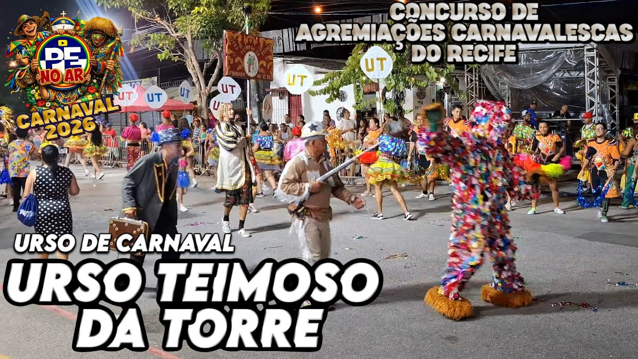 [CARNAVAL 2026] URSO TEIMOSO DA TORRE - CONCURSO DE AGREMIAÇÕES DO RECIFE (4K)