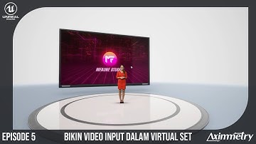 #05 Cara menambahkan input video ke dalam Virtual Set Unreal Engine untuk Aximmetry