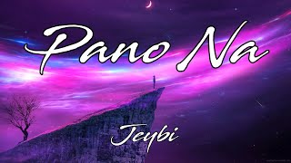 Jeybi - Pano Na (Lyric Video)
