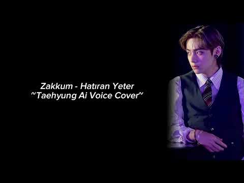 Zakkum — Hatıran Yeter by Taehyung Ai Voice Cover (Ai Cover Turkish Song)