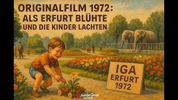 DDR  IGA Erfurt 1972 – Kindheit, Blumen und ein Hauch von Freiheit