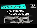 Calibración Mavic Mini 2 y sus modos de vuelo para un vuelo seguro del DRONE DJI