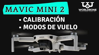 Calibración Mavic Mini 2 y sus modos de vuelo para un vuelo seguro del DRONE DJI