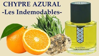 Recenzie Parfum:"Les Indémodables-CHYPRE AZURAL" EdP(2016)Parfumuri de nişă