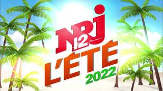 NRJ 12 L'Ete 2022 - THE BEST MUSIC NRJ HITS 2022 - HIT 2022 NOUVEAUTÉ