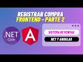 #84 Registrar Compra Parte 2 Frontend | Sistema de Ventas