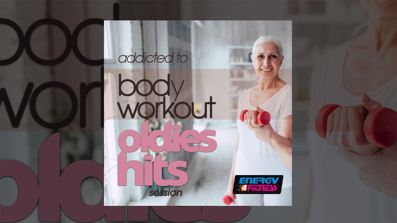 E4f Addicted To Body Workout Oldies Hits Session Fitness Music 2019 Youtube