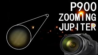 Nikon P900 - Zooming in on Jupiter (with Guide!)