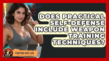 Does Practical Self-Defense Include Weapon Training Techniques? - Fighting Arts Lab