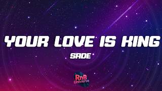 Sade - Your Love Is King (Lyrics)