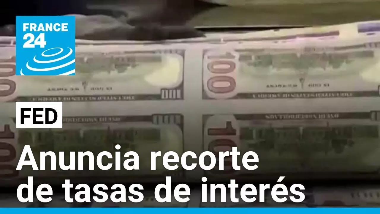 La Fed de EE. UU. anuncia recorte en sus tasas de interés por primera ...