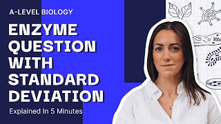 Enzyme Question With Standard Deviation | AQA A-Level Biology