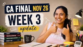 CA Final Nov 26: Exam preparation Week 3 update
