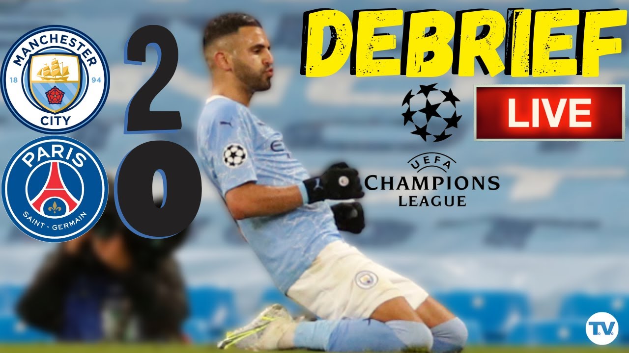 DEBRIEF CITY-PSG (2-0) : PARIS PAS À LA HAUTEUR, MANCHESTER EN FINALE !