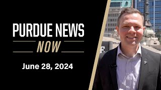 Purdue News Now | June 28