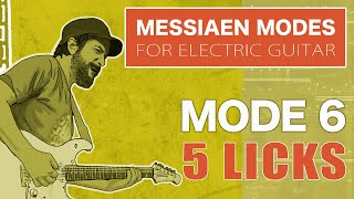Messiaen Modes for Electric Guitar Mode 6 5 Licks