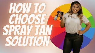 HOW TO CHOOSE SPRAY TAN SOLUTION FOR EACH CLIENT | SPRAY TAN TRAINING