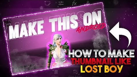 HOW TO MAKE THUMBNAIL LIKE @Lost Boy | MAKE THIS ON ANDROID | Ps touch