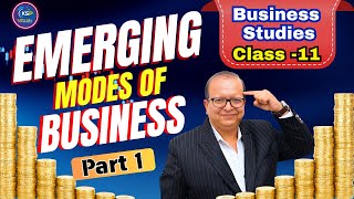 Emerging Modes of Business I Class 11 I Business Studies I Unit 5 I Part 1 I Kapil Sir I CBSE I