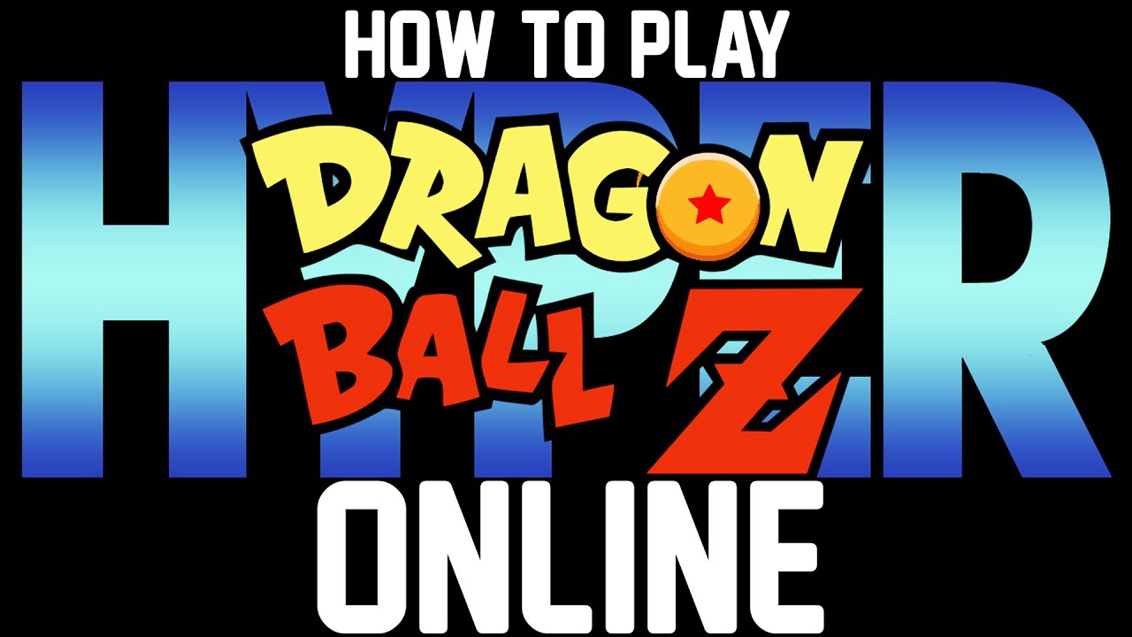 How To Play Hyper Dragon Ball Z ONLINE