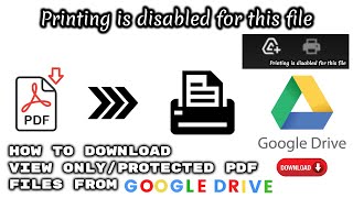 How to Print / Download protected PDF files from Google Drive | Printing is disabled for this file |