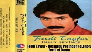 Ferdi Tayfur - Koşturdu Peşinden (eLenor) Resimi