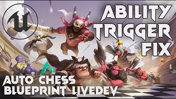 [UE4/BP] Auto-Chess Live-Dev #135 | Ability Trigger Fix