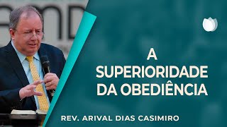COMO SER MAIS OBEDIENTE A DEUS | Rev. Arival Dias Casimiro | IPP