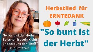 &quot;SO BUNT IST DER HERBST&quot; - kleines Herbstlied für Erzieher &amp; Pädagogen #herbst #morgenkreis #ernte