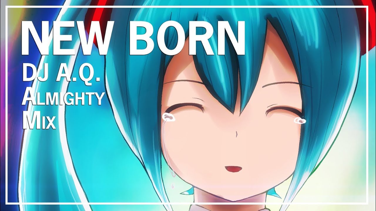 New Born (DJ a.Q. Almighty Mix) - Aura Qualic: Song Lyrics, Music 