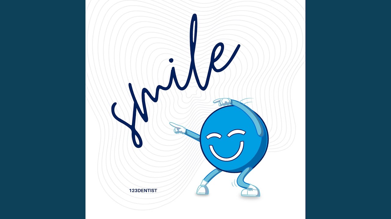 Smile - 123Dentist: Song Lyrics, Music Videos & Concerts