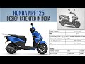 Honda NPF 125 Scooter Patented In India : Ready For Launch 🔥| TVS NTorq की छुट्टी | Lunch Date_Price