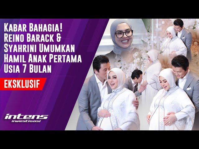 Reino Barack u0026 Syahrini Umumkan Hamil Anak Pertama Usia 7 Bulan | Intens Investigasi | Eps 3804 class=