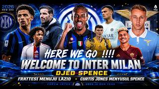 HERE WE GO 👊 Djed Spence Gabung Inter Milan🔹Frattesi Ke Lazio 👋🔹Jones Menyusul 🔥 - Berita Inter 🔵⚫