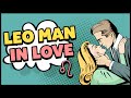 10 Easy Ways to Recognize a Leo Man in Love