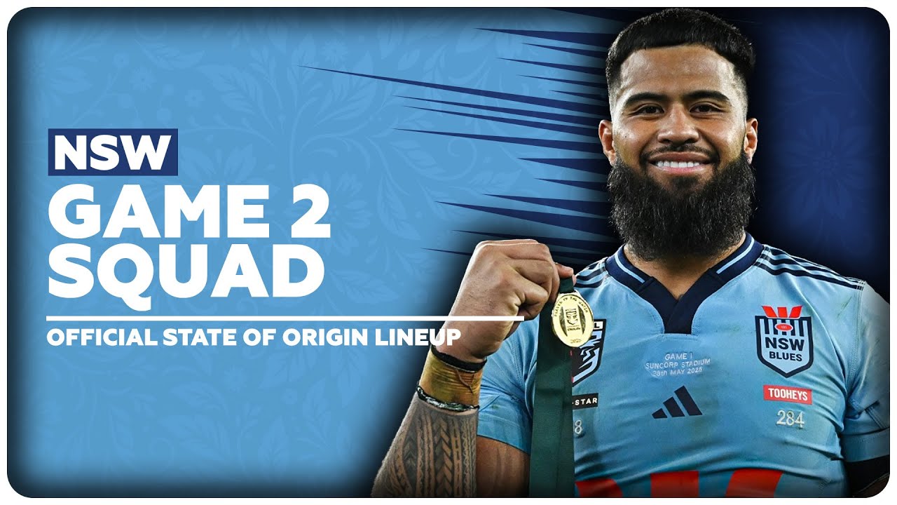 🔵 NSW Blues | Game 2 Squad | State of Origin 2025 🏉 - YouTube