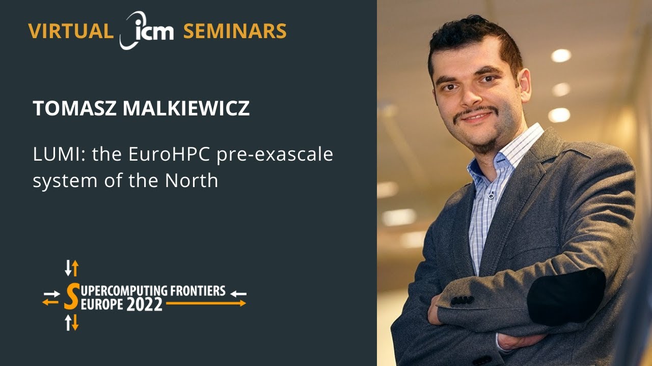 VIRTUAL ICM SEMINARS | Tomasz Malkiewicz 'LUMI: the EuroHPC pre-exascale system of the North'